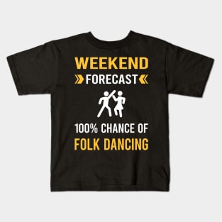 Weekend Forecast Folk Dancing Dance Dancer Kids T-Shirt